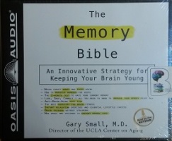 The Memory Bible written by Gary Small M.D. performed by Gary Small M.D. on CD (Unabridged)